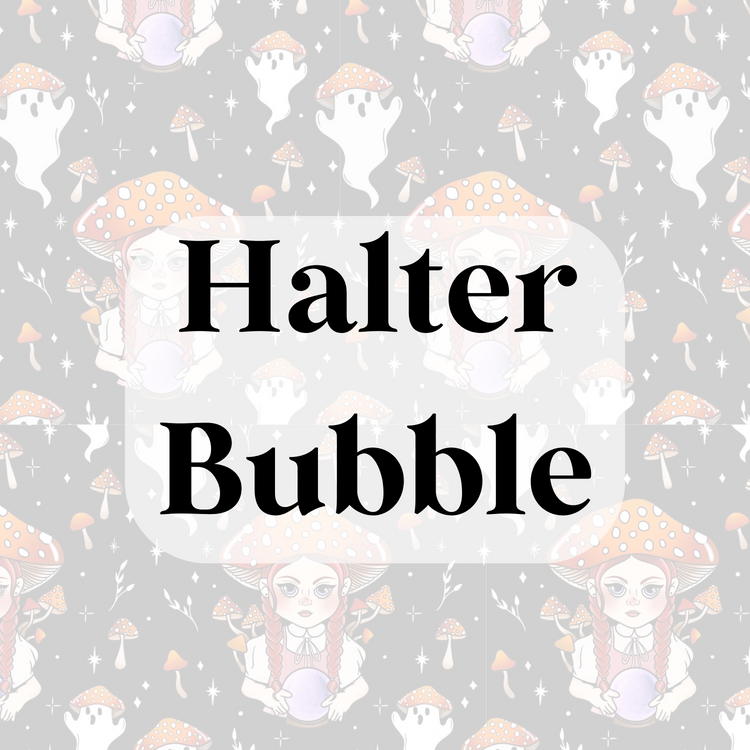 Halter Bubble