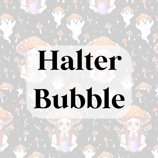 Halter Bubble